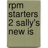 Rpm Starters 2 Sally's New Is by Authors Various