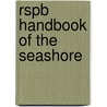 Rspb Handbook Of The Seashore by Maya Plass