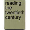 Reading the Twentieth Century by Donald W. Whisenhunt