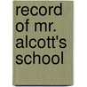 Record of Mr. Alcott's School door Elizabeth Palmer Peabody