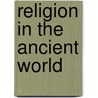 Religion In The Ancient World door Not Available