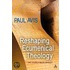 Reshaping Ecumenical Theology