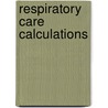 Respiratory Care Calculations door David W. Chang