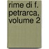 Rime Di F. Petrarca, Volume 2