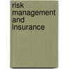 Risk Management and Insurance door Scott E. Harrington