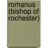 Romanus (Bishop of Rochester) by Ronald Cohn