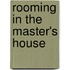 Rooming in the Master's House