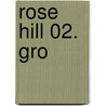 Rose Hill 02. Gro door L. Brooke