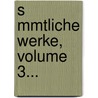 S Mmtliche Werke, Volume 3... by Johann Gottfried Herder