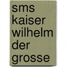 Sms Kaiser Wilhelm Der Grosse by Ronald Cohn