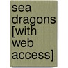 Sea Dragons [With Web Access] door Pamela McDowell