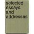 Selected Essays And Addresses