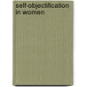 Self-Objectification in Women door Rachel M. Calogero