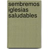 Sembremos Iglesias Saludables door Juan Wagenveld