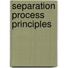 Separation Process Principles by J.D. Seader