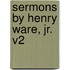 Sermons By Henry Ware, Jr. V2