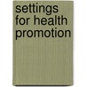 Settings for Health Promotion door Lawrence W. Green