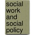 Social Work And Social Policy