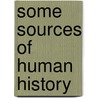 Some Sources of Human History door Petrie W. M. Flinders (Willi 1853-1942