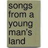 Songs from a Young Man's Land door Clive Phillipps-Wolley