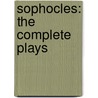 Sophocles: The Complete Plays by Sophocles