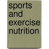 Sports and Exercise Nutrition door Victor L. Katch