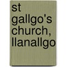 St Gallgo's Church, Llanallgo door Ronald Cohn
