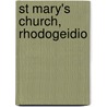 St Mary's Church, Rhodogeidio door Ronald Cohn
