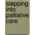 Stepping Into Palliative Care
