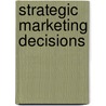 Strategic Marketing Decisions by Isobel Doole