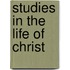 Studies in the Life of Christ