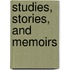 Studies, Stories, and Memoirs