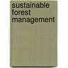 Sustainable Forest Management door Klaus Von Gadow