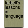 Tarbell's Lessons In Language by Horace Sumner Tarbell