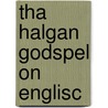 Tha Halgan Godspel on Englisc door Louis F. Klipstein