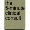 The 5-minute Clinical Consult door Frank J. Domino