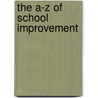 The A-Z of School Improvement door Tim Brighouse