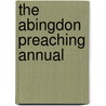 The Abingdon Preaching Annual door David N. Mosser
