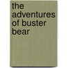 The Adventures Of Buster Bear door Thornton Burgess
