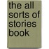 The All Sorts of Stories Book