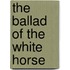 The Ballad of the White Horse