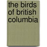 The Birds Of British Columbia by etc.