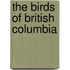 The Birds Of British Columbia