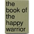 The Book of the Happy Warrior