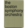 The Boston Symphony Orchestra door Mark A. De Wolfe Howe