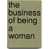 The Business Of Being A Woman