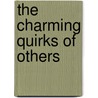 The Charming Quirks Of Others by Alexander MacCall Smith