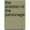 The Children of the Parsonage by Caroline Stetson Allen