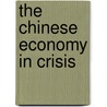 The Chinese Economy In Crisis door Wang Shaoguang