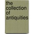 The Collection of Antiquities